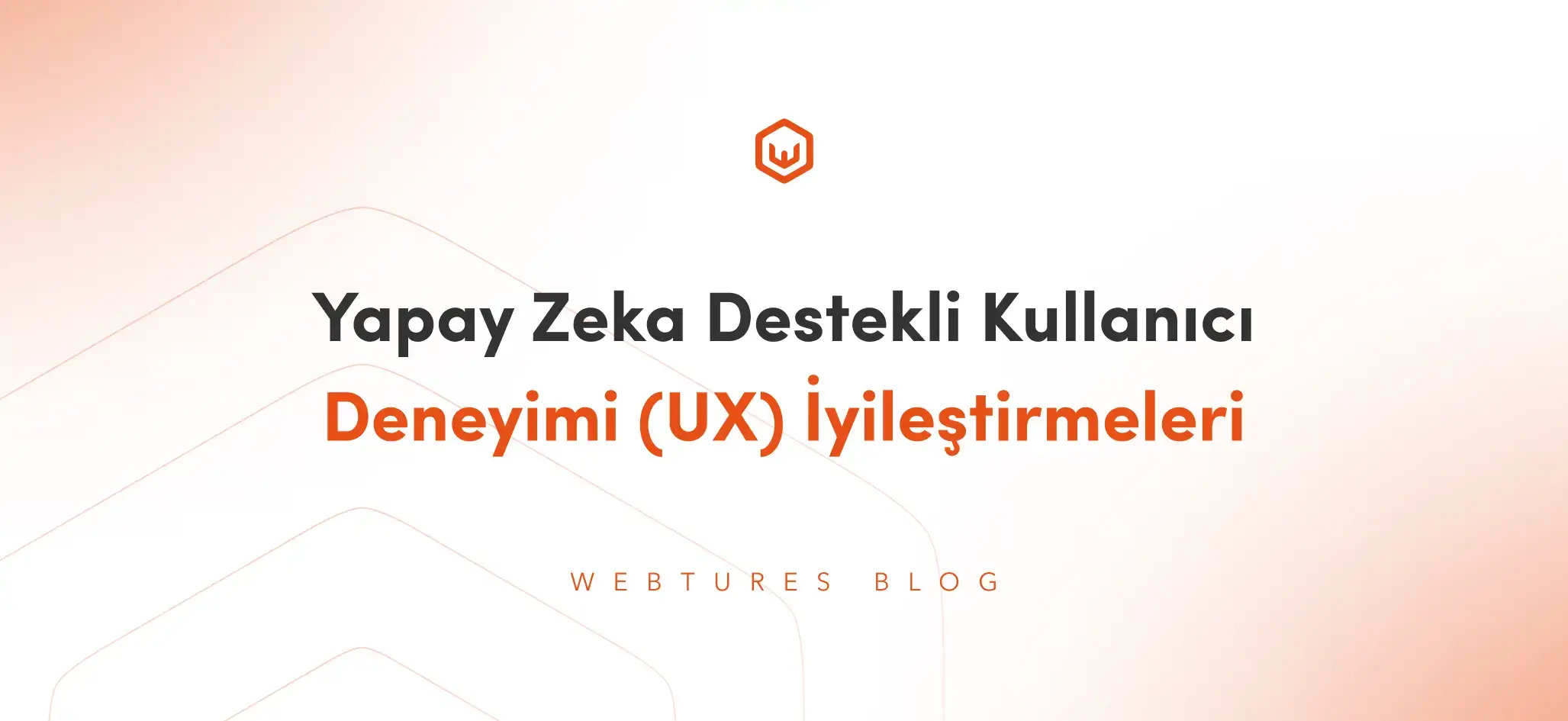 yapay-zeka-destekli-kullanici-deneyimi-iyilestirme