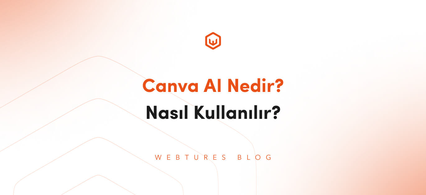 Canva AI nedir nasıl kullanılır?