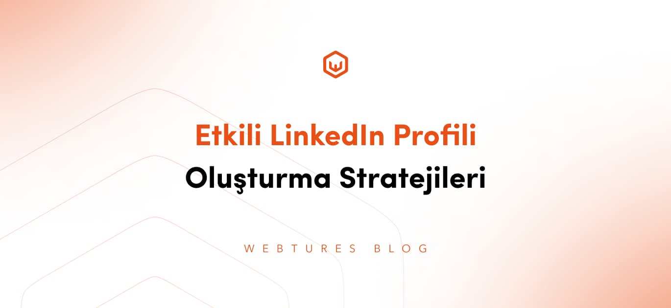 etkili-linkedin-profili-olusturma