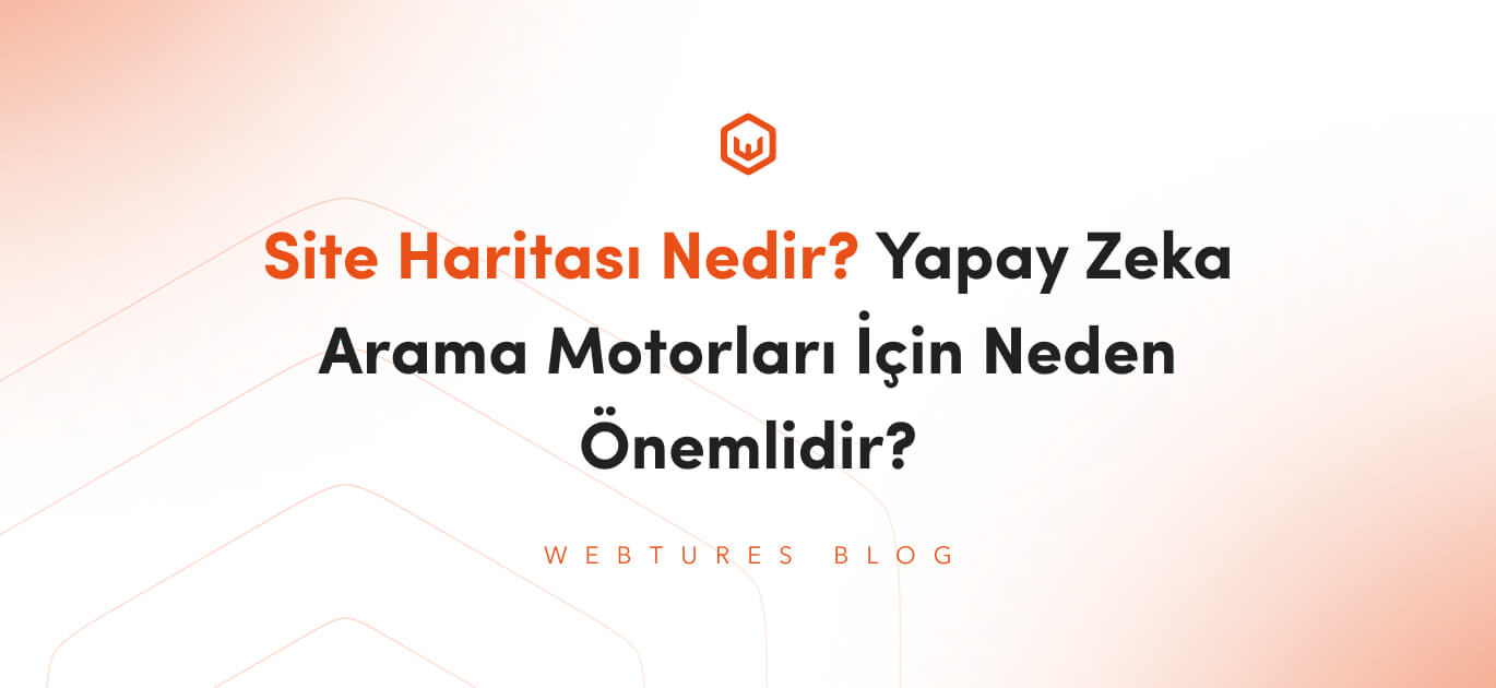 site-haritasi-nedir-yapay-zeka-arama-motorlari-icin-onemi